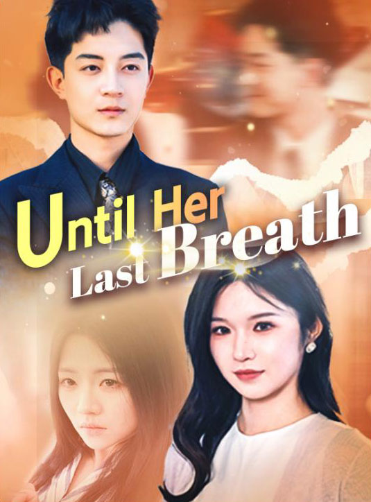 Until Her Last Breath